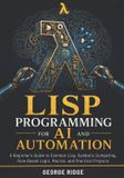 Lisp Independently Published Lisp Programming for AI and Automation Paperback