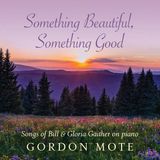 Coast2Coast Gordon Mote - Something Beautifull, Something Good: Gaither On P (CD)