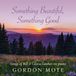 Coast2Coast Gordon Mote - Something Beautifull, Something Good: Gaither On P (CD)