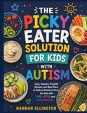 THE PICKY EATER SOLUTION FOR KIDS WITH AUTISM