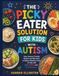 THE PICKY EATER SOLUTION FOR KIDS WITH AUTISM
