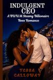 Indulgent CEO: A BWWM Steamy Billionaire Boss Romance: 1