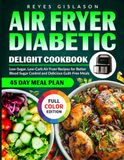 Air Fryer Diabetic Delight Cookbook