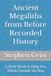 Ancient Megaliths from Before Recorded History