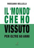 Il «mondo» che ho vissuto per oltre 60 anni
