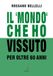 Il «mondo» che ho vissuto per oltre 60 anni