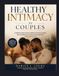 Healthy Intimacy for Couples: A Relationship Guide to Better Communication, Sexual Wellness, Emotional Connection, and Lasting Love