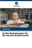 Große Verlag Unser Wissen Große Bedrohungen für die marine Biodiversität
