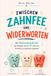 Zwischen Bookmundo Zwischen Zahnfee und Widerworten: Die Wackelzahnpubertät bei Kindern von 6-8 Jahren verstehen und gelassen begleiten