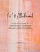 Art & Attachment: A Guided Workbook for Understanding Attachment Through Creative Expression