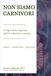 NON SIAMO CARNIVORI: Siamo nati per le piante. Denti - Intestino - Destino