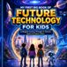 My First Big Book of Future Technology for Kids