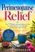 Perimenopause Relief: The 7-Step Hormone Balance Plan to Sleep Better, Lose Weight, and Reclaim Your Energy