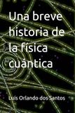 Una breve historia de la física cuántica