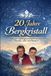 20 Bergkristall 20 Jahre Bergkristall Musik, die verbindet: Ein Jubiläumsbuch voller Erinnerungen, Geschichten und Dankbarkeit