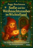 Sofie DeBehr Sofie und der Weihnachtszauber im Wichtelland - Das magische Adventskalenderbuch zur Weihnachtszeit mit Geschichten, Rezepten und kreativen Ideen