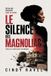 LE Independently Published Le Silence Des Magnolias Paperback