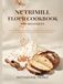 NUTRIMILL FLOUR COOKBOOK FOR BEGINNERS: Fresh Milled Flour Recipes From Wheat Berries to Perfect Bread, Cookies and Pancakes, with Grain Charts and Mill Settings