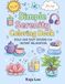Simple Serenity Simple Serenity Coloring Book: Bold and Easy Designs for Instant Relaxation