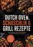 Dutch Lindenhain Verlag Dutch Oven, Schaschlik & Grill Rezepte