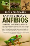 LA MINI BIBLIA DE ANFIBIOS DEFINITIVA: COLECCIÓN COMPLETA - 15 LIBROS EN 1