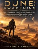 DUNE: AWAKENING THE COMPLETE UNOFFICIAL GAME GUIDE