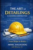 The Art of Detailings: In Building Construction: A Practical and Reflective Guide to Real-World Detailing