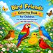 Bird Friends Bird Friends Coloring Book for Children: Fun and Easy Coloring Pages for Children