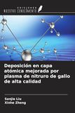 Deposición OmniScriptum SRL Deposición en capa atómica mejorada por plasma de nitruro de galio de alta calidad