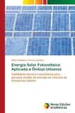 Energia OmniScriptum SRL Energia Solar Fotovoltaica Aplicada a Ônibus Urbanos