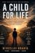 A Child for Life: A Parent's Guide to Raising Healthy, Confident and Resilient Children