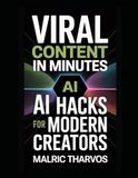 Viral Content in Minutes: AI Hacks for Modern Creators