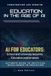 Education in the Age of AI: A Practical Guide for Teachers, School Leaders, and Policymakers