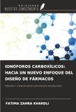 IONÓFOROS Ediciones Nuestro Conocimiento IONÓFOROS CARBOXÍLICOS: HACIA UN NUEVO ENFOQUE DEL DISEÑO DE FÁRMACOS Paperback