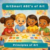 ArtSmart ABC’s of Art: Principles of Art: 7