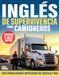 Inglés de Supervivencia Para Camioneros: Guía práctica para entender el inglés rápido, responder con seguridad y evitar errores costosos durante ... DOT, básculas, cargas y conversaciones reales