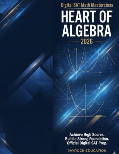 Digital SAT Math Masterclass: Heart of Algebra: 100 Original Practice Questions