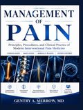 MANAGEMENT OF PAIN: Principles, Procedures, and Clinical Practice of Modern Interventional Pain Medicine