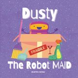 Dusty The Robot Maid