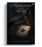 Uttarkand Bluerose Publishers Uttarkand Volume I - Indias Long Night and the Breaking of the Dawn