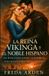 LA REINA VIKINGA Y EL NOBLE HISPANO. EN BUSCA DEL FUEGO ALQUÍMICO. Dark Romance Histórico Vikingo en Español