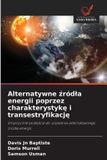 Alternatywne OmniScriptum SRL Alternatywne źródla energii poprzez charakterystykę i transestryfikację