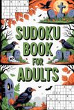 Sudoku Book for Adults: Rejuvenating Mind Wellness Puzzle Workbook for Grown-Ups