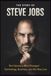 Steve Jobs: The Vision Who Changed Technology, Business, and the Way We Live