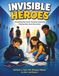 Invisible Heroes: Recognizing the unseen. Choosing compassion. Helping others know they matter.