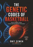 THE GENETIC CODES OF BASKETBALL: Genetics-Informed Training, Recovery, and Youth Basketball Development