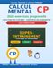 Calcul mental CP: 2520 exercices progressifs de calcul mental avec corrigés – additions et soustractions – s'entraîner à la maison – conforme au programme