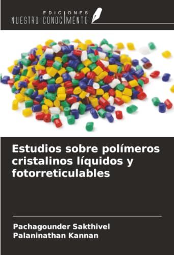 Estudios OmniScriptum SRL Estudios sobre polímeros cristalinos líquidos y fotorreticulables Paperback