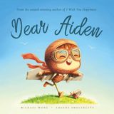 Dear Aiden: A personalized love letter reminding your Aiden that he is strong, brave, kind, and deeply loved, just as he is.