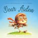 Dear Aiden: A personalized love letter reminding your Aiden that he is strong, brave, kind, and deeply loved, just as he is.